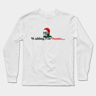 Waiting for Santa | Funny Christmas Long Sleeve T-Shirt